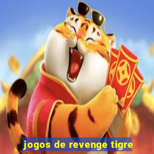 jogos de revenge tigre